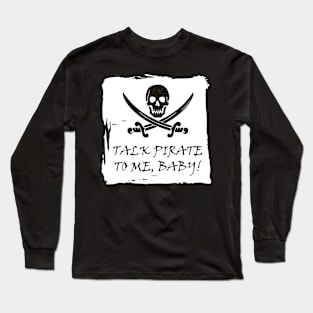 Funny Pirate Talk T-Shirt Long Sleeve T-Shirt